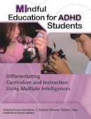 Victoria Proulx-Schirduan - Mindful Education for ADHD Students: Differentiating Curriculum and Instruction Using Multiple Intelligences - 9781441179937 - V9781441179937