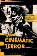 Phd Tony Shaw - Cinematic Terror: A Global History of Terrorism on Film - 9781441196200 - V9781441196200