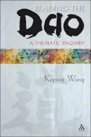 Keping Wang - Reading the Dao: A Thematic Inquiry - 9781441196514 - V9781441196514
