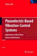 Jalili, Nader - Piezoelectric-Based Vibration Control: From Macro to Micro/Nano Scale Systems - 9781441900692 - V9781441900692