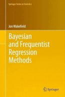 Jon Wakefield - Bayesian and Frequentist Regression Methods - 9781441909244 - V9781441909244