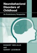 Melillo, Robert; Leisman, Gerry - Neurobehavioral Disorders of Childhood: An Evolutionary Perspective - 9781441912329 - V9781441912329