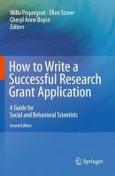 Willo Pequegnat (Ed.) - How to Write a Successful Research Grant Application: A Guide for Social and Behavioral Scientists - 9781441914538 - V9781441914538