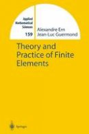 Alexandre Ern - Theory and Practice of Finite Elements - 9781441919182 - V9781441919182