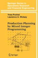 Yves Pochet - Production Planning by Mixed Integer Programming - 9781441921321 - V9781441921321