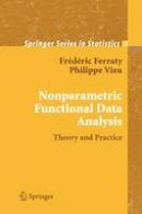 Frederic Ferraty - Nonparametric Functional Data Analysis: Theory and Practice - 9781441921413 - V9781441921413
