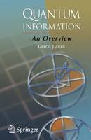 Gregg Jaeger - Quantum Information: An Overview - 9781441922588 - V9781441922588