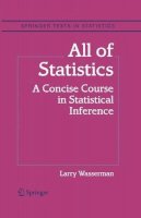 Larry Wasserman - All of Statistics: A Concise Course in Statistical Inference - 9781441923226 - V9781441923226