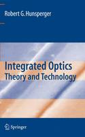 Robert G. Hunsperger - Integrated Optics: Theory and Technology - 9781441928023 - V9781441928023