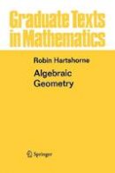 Hartshorne, Robin - Algebraic Geometry (Graduate Texts in Mathematics) - 9781441928078 - V9781441928078