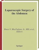 Jr. (Ed.) Bruce V. Macfadyen - Laparoscopic Surgery of the Abdomen - 9781441931269 - V9781441931269