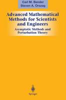 Carl M. Bender - Advanced Mathematical Methods for Scientists and Engineers I: Asymptotic Methods and Perturbation Theory - 9781441931870 - V9781441931870