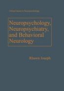 Rhawn Joseph - Neuropsychology, Neuropsychiatry, and Behavioral Neurology - 9781441932112 - V9781441932112