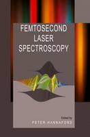 Peter Hannaford (Ed.) - Femtosecond Laser Spectroscopy - 9781441936011 - V9781441936011