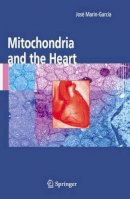 Jose . Ed(S): Marin-Garcia - Mitochondria and the Heart - 9781441938077 - V9781441938077