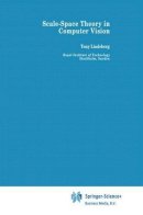 Tony Lindeberg - Scale-Space Theory in Computer Vision - 9781441951397 - V9781441951397