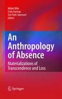 Mikkel Bille (Ed.) - An Anthropology of Absence: Materializations of Transcendence and Loss - 9781441955289 - V9781441955289