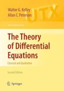 Walter G. Kelley - The Theory of Differential Equations: Classical and Qualitative - 9781441957825 - V9781441957825