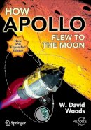 W. David Woods - How Apollo Flew to the Moon (Springer Praxis Books / Space Exploration) - 9781441971784 - V9781441971784