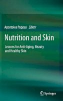 Pappas - Nutrition and Skin: Lessons for Anti-Aging, Beauty and Healthy Skin - 9781441979667 - V9781441979667