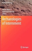 Adrian Myers (Ed.) - Archaeologies of Internment - 9781441996657 - V9781441996657