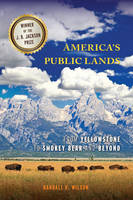 Randall K. Wilson - America's Public Lands: From Yellowstone to Smokey Bear and Beyond - 9781442207981 - V9781442207981