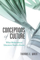 Thomas E. Wren - Conceptions of Culture: What Multicultural Educators Need to Know - 9781442216389 - V9781442216389