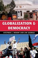 Stephen J. Rosow - Globalization and Democracy - 9781442218086 - V9781442218086