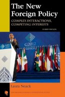 Laura Neack - The New Foreign Policy: Complex Interactions, Competing Interests - 9781442220072 - V9781442220072