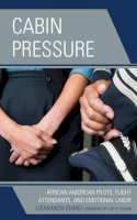 Louwanda Evans - Cabin Pressure: African American Pilots, Flight Attendants, and Emotional Labor (Perspectives on a Multiracial America) - 9781442221352 - V9781442221352
