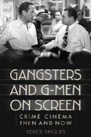 Gene D. Phillips - Gangsters and G-Men on Screen - 9781442230750 - V9781442230750