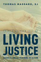 Thomas Massaro - Living Justice: Catholic Social Teaching in Action - 9781442230927 - V9781442230927