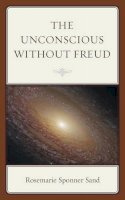 Rosemarie Sponner Sand - The Unconscious without Freud - 9781442231733 - V9781442231733