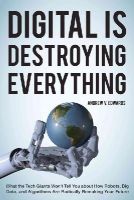 Andrew V. Edwards - Digital is Destroying Everything - 9781442246515 - V9781442246515