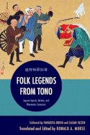  - Folk Legends from Tono: Japan's Spirits, Deities, and Phantastic Creatures - 9781442248229 - V9781442248229