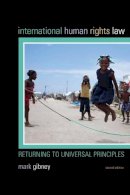 Mark Gibney - International Human Rights Law: Returning to Universal Principles - 9781442249103 - V9781442249103