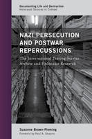 Suzanne Brown-Fleming - Nazi Persecution and Postwar Repercussions: The International Tracing Service Archive and Holocaust Research - 9781442251731 - V9781442251731