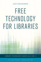 Deschenes, Amy - Free Technology for Libraries (Library Technology Essentials) - 9781442252967 - V9781442252967