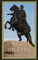 Paul Bushkovitch - Peter the Great - 9781442254619 - V9781442254619