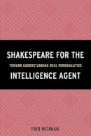 Yair Neuman - Shakespeare for the Intelligence Agent - 9781442256798 - V9781442256798