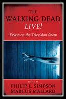  - The Walking Dead Live!: Essays on the Television Show - 9781442271203 - V9781442271203