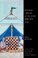 Jarbel Rodriguez - Muslim and Christian Contact in the Middle Ages: A Reader - 9781442600669 - V9781442600669