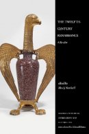 Alex J. Novikoff - The Twelfth-Century Renaissance: A Reader - 9781442605466 - V9781442605466