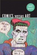 Bart Beaty - Comics Versus Art - 9781442612044 - V9781442612044