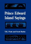 T K Pratt (Ed.) - Prince Edward Island Sayings - 9781442613171 - V9781442613171