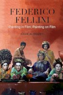Hava Aldouby - Federico Fellini: Painting in Film, Painting on Film - 9781442613270 - V9781442613270