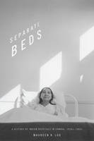 Maureen K. Lux - Separate Beds: A History of Indian Hospitals in Canada, 1920s-1980s - 9781442613867 - V9781442613867