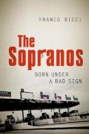 Franco Ricci - The Sopranos: Born Under a Bad Sign - 9781442615717 - V9781442615717