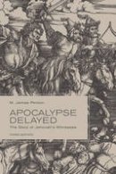 James Penton - Apocalypse Delayed: The Story of Jehovah´s Witnesses - 9781442616059 - V9781442616059