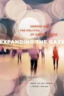 Emil Van Der Meulen - Expanding the Gaze: Gender and the Politics of Surveillance - 9781442628960 - V9781442628960